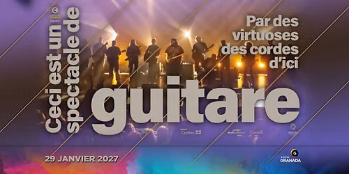 Ceci est un spectacle de guitares | Th\u00e9\u00e2tre Granada | Sherbrooke