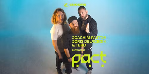 ENCORE : Joachim Pastor, Joris Delacroix & Teho pr\u00e9sentent pact - Transbordeur - Lyon