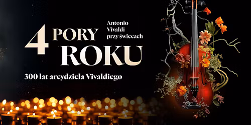 4 Pory Roku - Antonio Vivaldi przy \u015awiecach \u2013 Filharmonia Warmi\u0144sko-Mazurska, Olsztyn, 20.11, 19:30
