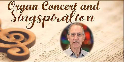 Organ Concert & Singspiration