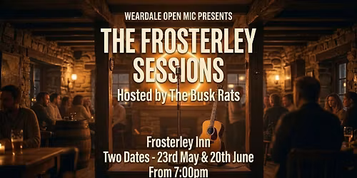 JUNE - The Frosterley Sessions | Weardale Open Mic