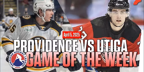 Utica Comets at Providence Bruins at Amica Mutual Pavilion