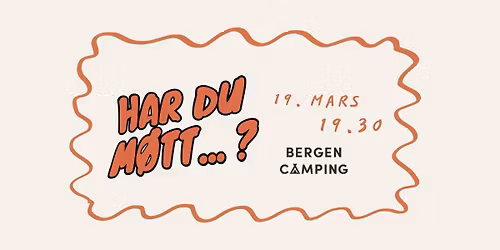 Har du m\u00f8tt ...? \/\/ 19. mars \/\/ Bergen Camping