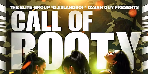 CALL OF BOOTY\u2026 LADIES IN FREE ALL NIGHT LONG