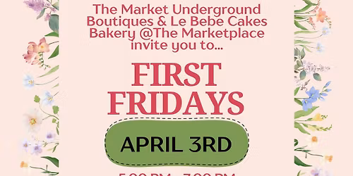 First Friday @The Marketplace 