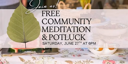 Free Community Meditation and Potluck (In-Person!)