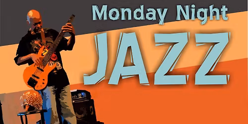 Monday Night Jazz!