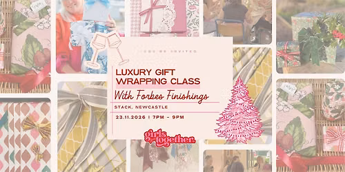 Girls Get Together: Luxury Festive Wrapping Workshop - Newcastle