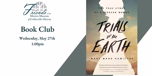 Friends of the Morton Museum Book Club: Trials of the Earth: The True Story of a Pioneer Woman