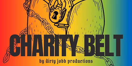 Charity Belt: A 21+ Fundraiser Drag Show