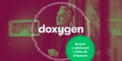 DOXYGEN: Strach z o\u0161klivosti s Otto M. Urbanem