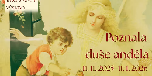 Poznala du\u0161e and\u011bla | v\u00fdstava ve Vlastiv\u011bdn\u00e9m muzeu Kyjov