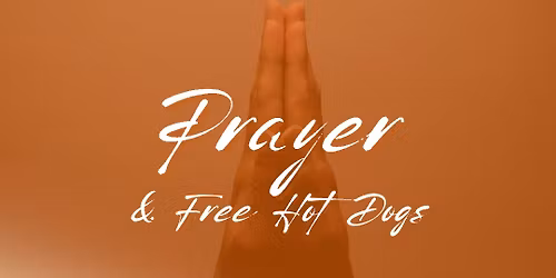 Drive-Thru Prayer & Free Hot Dogs
