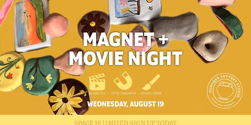 Ceramic Magnets + Movie Night