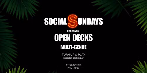 Social Sundays Present - Open Decks