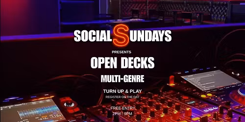 Social Sundays Present - Open Decks