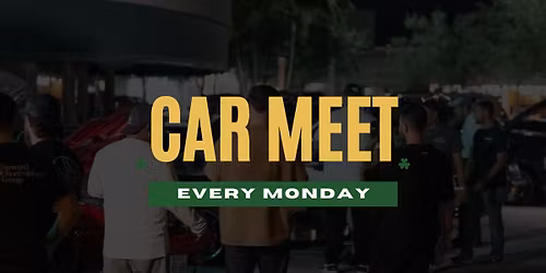 St Pat's Car Meet | Every Monday Night