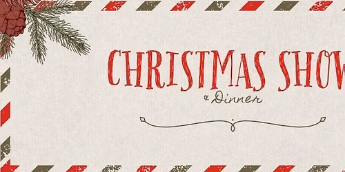 Christmas Music Show & Dinner!