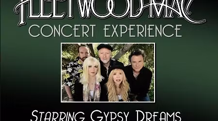 THE FLEETWOOD MAC CONCERT EXPERIENCE STARRING GYPSY DREAMS