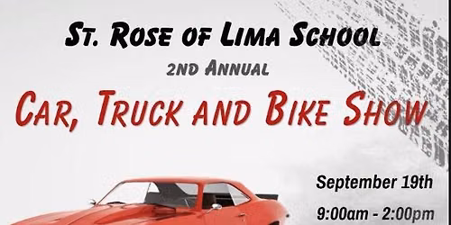 St. Rose School 2nd Annual Car, Truck, and Bike Show