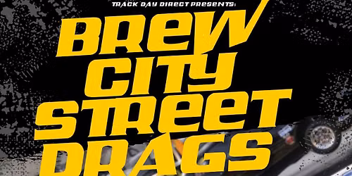 Brew City Street Drags: INDEPENDENCE SPECIAL at the Milwaukee Mile