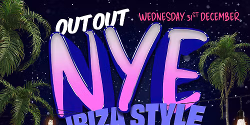 OutOut NYE Ibiza Style!