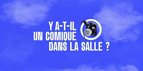 Comedy club  : Y a-t-il un comique dans la salle ?