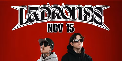 LADRONES LIVE NOV 15 CINE EL REY DT MCALLEN TX 