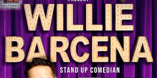 Willie Barcena stand up comedian Live! Presented by Southwest Sound Healing & DoubleXL