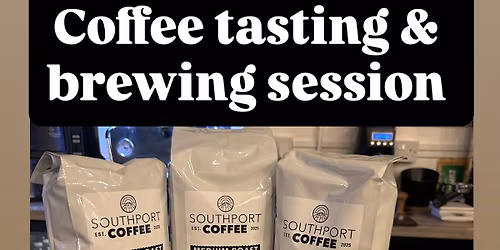 Coffee tasting & making session