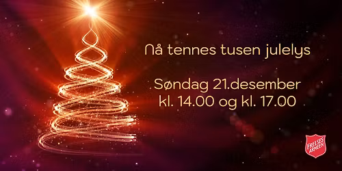 N\u00e5 tennes tusen julelys! Merk kl. 14.00 og kl. 17.00!