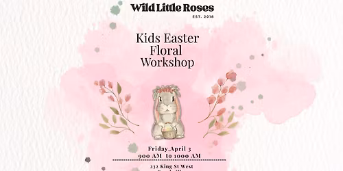 Kids Easter Floral Workshop at Wild Little Roses