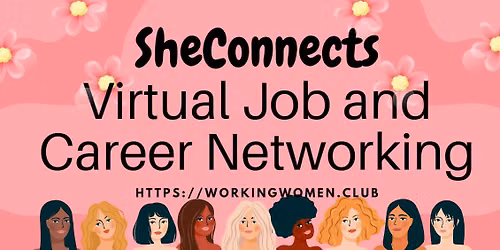 #SheConnects #VirtualJob&Career #NetworkingforProfessionalWomen #WorkingWomen #Boston