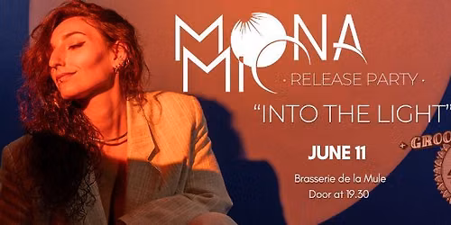 MONA MIO @LaMULE \u2014 \u201cINTO THE LIGHT\u201d RELEASE PARTY + JAM