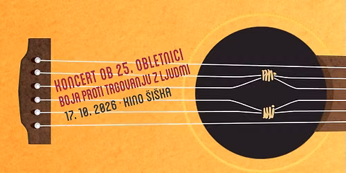 KONCERT OB 25. OBLETNICI BOJA PROTI TRGOVANJU Z LJUDMI