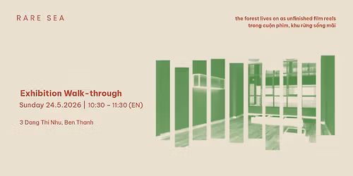 Exhibition Walk-through | \u201cthe forest lives on as unfinished film reels\u201d 