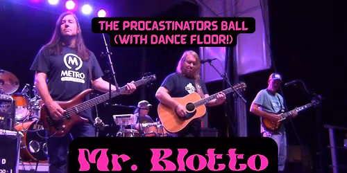 THE PROCRASTINATORS BALL FEATURING MR. BLOTTO \u2013 DANCE FLOOR OPEN