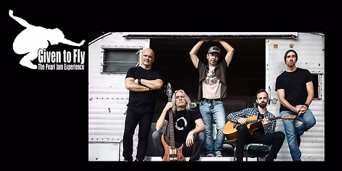 Given to Fly \u2013 Pearl Jam Tribute