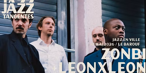 JAZZ TANGENTES \u00b7 Zonbi + LeonxLeon | Le Barouf - Le Mans