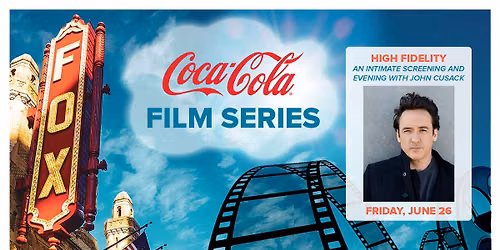 Coca-Cola Film Series: High Fidelity - An Intimate Screening and Evening with John Cusack