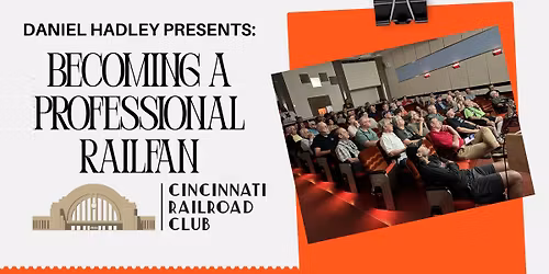 Daniel Hadley Presents: \u201cBecoming A Professional Railfan\u201d