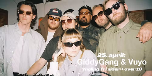 GiddyGang & Vuyo \u2013 slippkonsert | Yngling\/18+ | Parkteatret