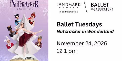 Ballet Tuesdays: Nutcracker in Wonderland