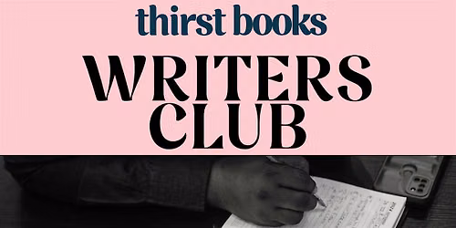 Writers Club at Thirst