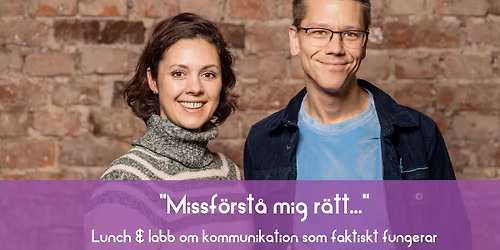 Missf\u00f6rst\u00e5 mig r\u00e4tt - Lunch & labb om kommunikation som faktiskt fungerar