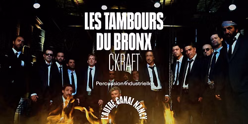Les Tambours du Bronx + Ckraft \u2022 L'Autre Canal Nancy