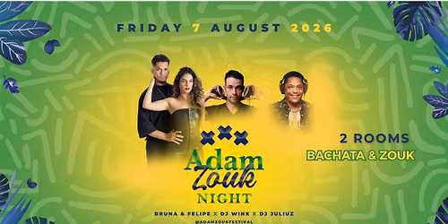 Adam Zouk Night - Fri 7th August