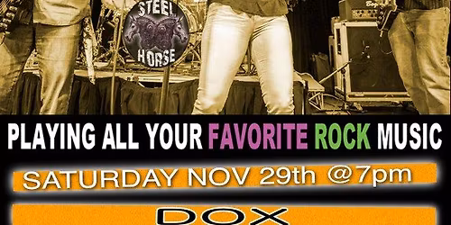 STEEL HORSE ROCKS DOX Island Park, NY SAT Nov 29th