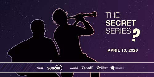 Keyano Theatre & Suncor Centre Stage Present: Secret Series #3