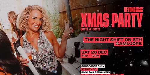 Beyond 30 Presents... Daytime Clubbing | Kamloops\ud83c\udf85\ud83c\udffb